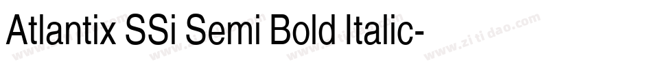 Atlantix SSi Semi Bold Italic字体转换